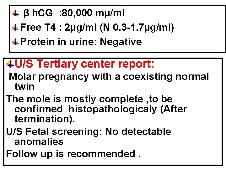  β h. CG : 80, 000 mµ/ml Free T 4 : 2µg/ml (N