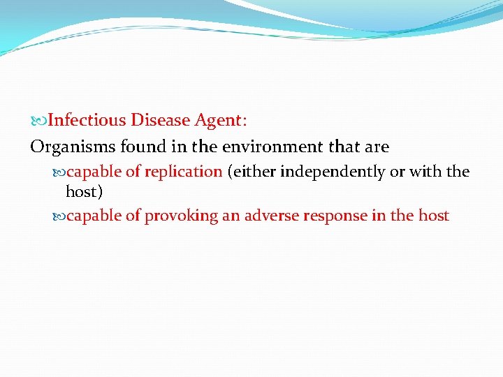  Infectious Disease Agent: Organisms found in the environment that are capable of replication