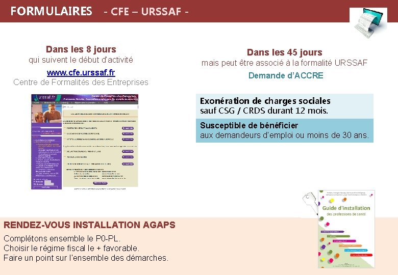  FORMULAIRES - CFE – URSSAF - Dans les 8 jours Dans les 45