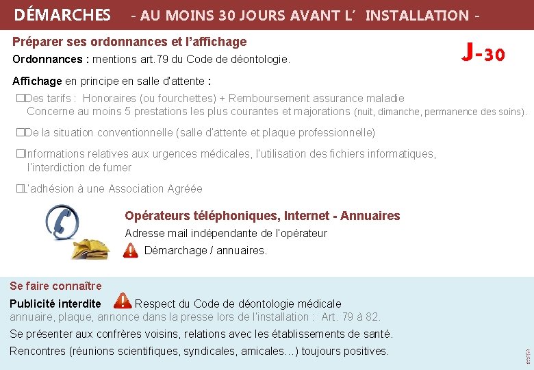 DÉMARCHES - AU MOINS 30 JOURS AVANT L’INSTALLATION Préparer ses ordonnances et l’affichage