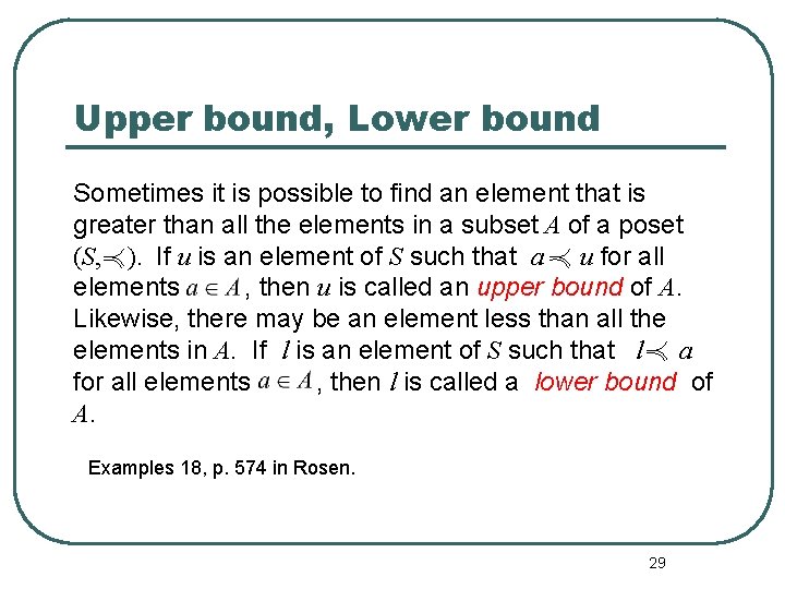 Upper bound, Lower bound Sometimes it is possible to find an element that is