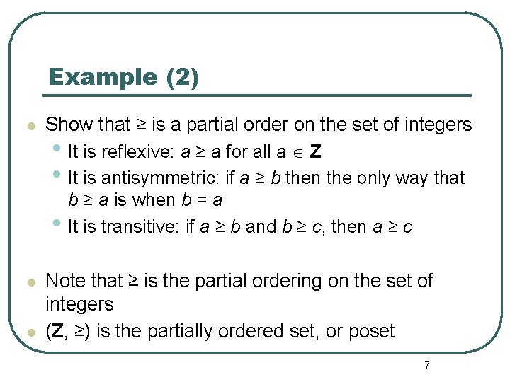 Example (2) l Show that ≥ is a partial order on the set of