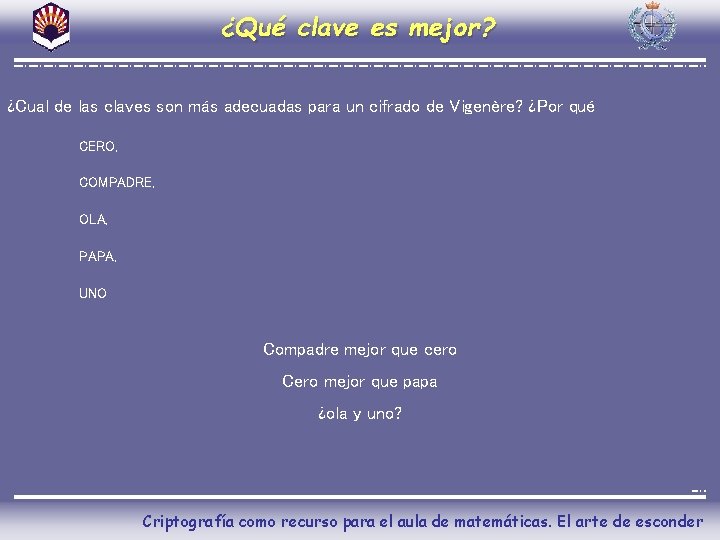 ¿Qué clave es mejor? ¿Cual de las claves son más adecuadas para un cifrado