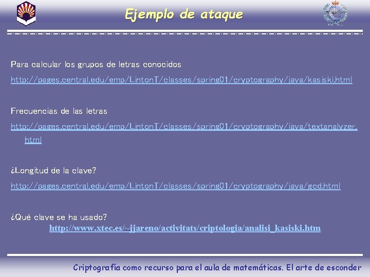 Ejemplo de ataque Para calcular los grupos de letras conocidos http: //pages. central. edu/emp/Linton.