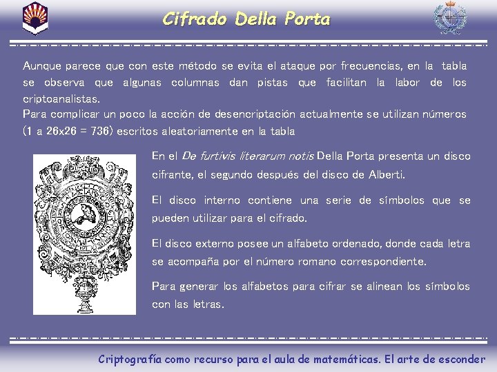 Cifrado Della Porta Aunque parece que con este método se evita el ataque por