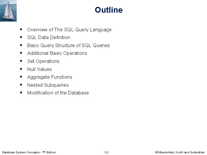 Outline § § § § § Overview of The SQL Query Language SQL Data