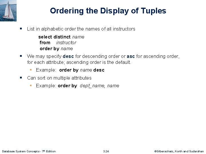 Ordering the Display of Tuples § List in alphabetic order the names of all