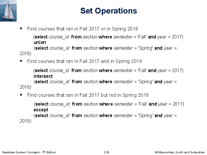 Set Operations § Find courses that ran in Fall 2017 or in Spring 2018