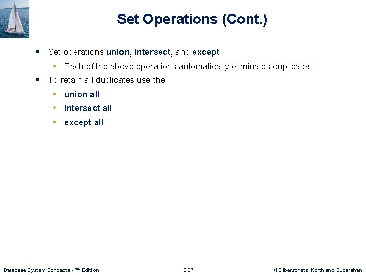 Set Operations (Cont. ) § Set operations union, intersect, and except • Each of