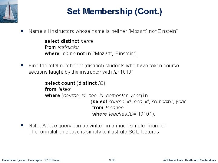 Set Membership (Cont. ) § Name all instructors whose name is neither “Mozart” nor