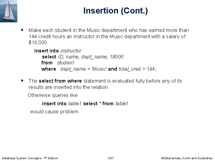 Insertion (Cont. ) § Make each student in the Music department who has earned