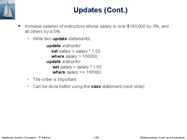 Updates (Cont. ) § Increase salaries of instructors whose salary is over $100, 000