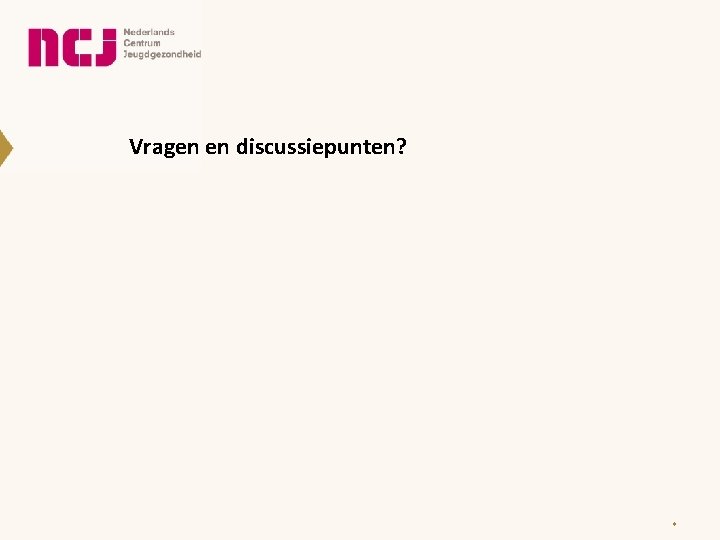 Vragen en discussiepunten? * 