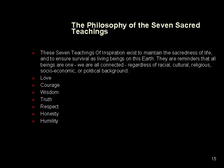 The Philosophy of the Seven Sacred Teachings n n n n These Seven Teachings