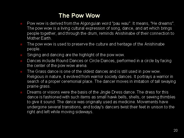 The Pow Wow n n n Pow wow is derived from the Algonguian word