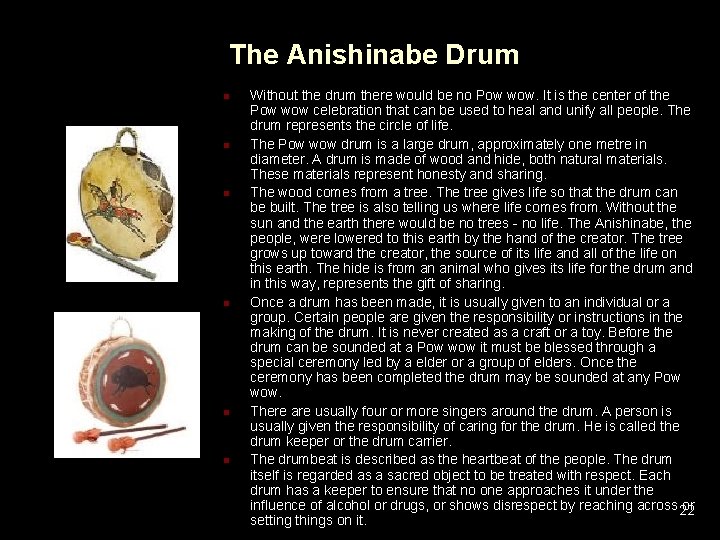 The Anishinabe Drum n n n Without the drum there would be no Pow
