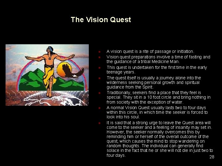 The Vision Quest n n n n A vision quest is a rite of