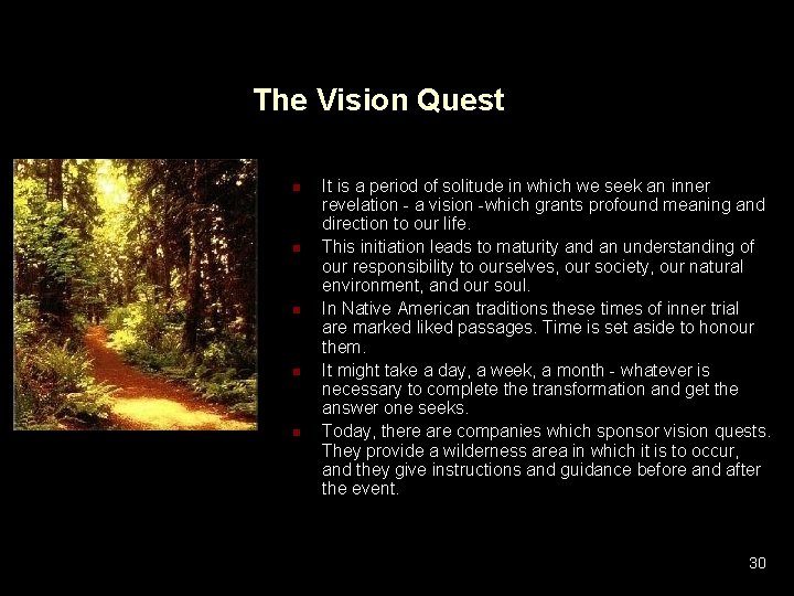 The Vision Quest n n n It is a period of solitude in which