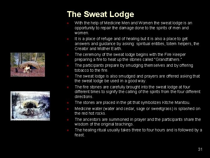 The Sweat Lodge n n n n n With the help of Medicine Men