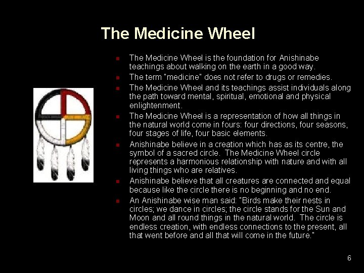 The Medicine Wheel n n n n The Medicine Wheel is the foundation for