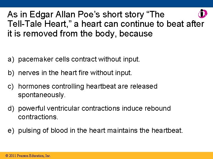 As in Edgar Allan Poe’s short story “The Tell-Tale Heart, ” a heart can