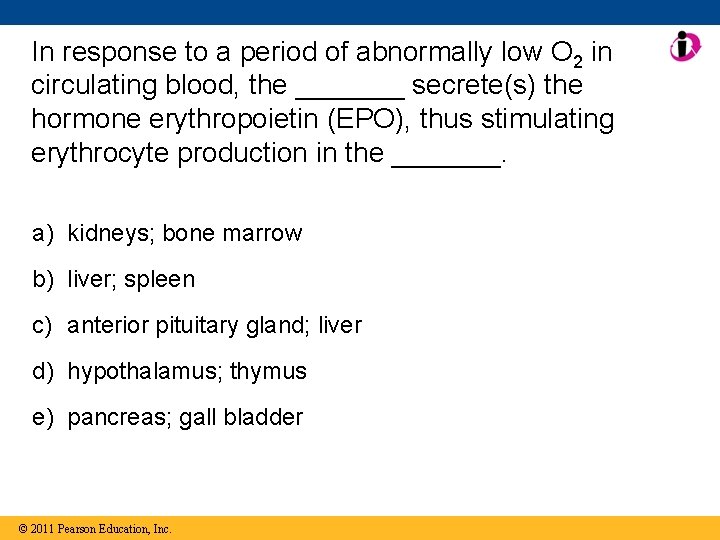 In response to a period of abnormally low O 2 in circulating blood, the