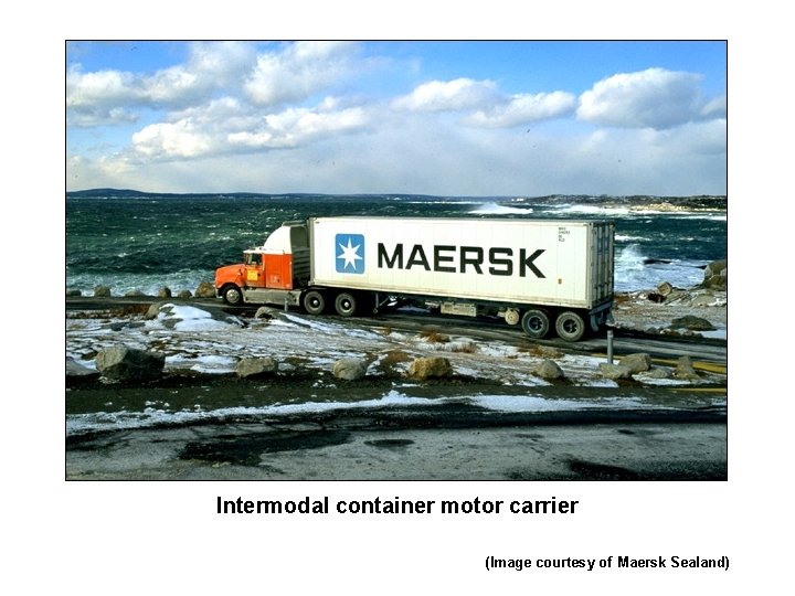 Intermodal container motor carrier (Image courtesy of Maersk Sealand) 