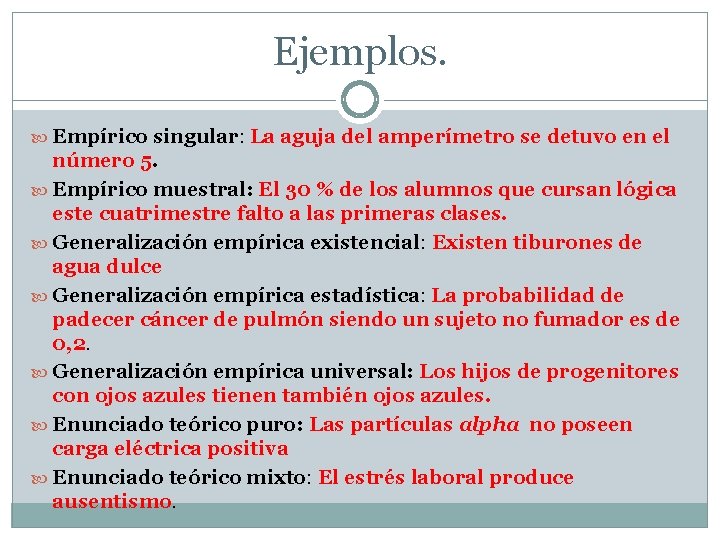 Ejemplos. Empírico singular: La aguja del amperímetro se detuvo en el número 5. Empírico