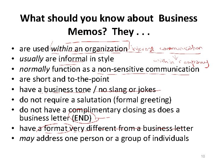 What should you know about Business Memos? They. . . are used within an