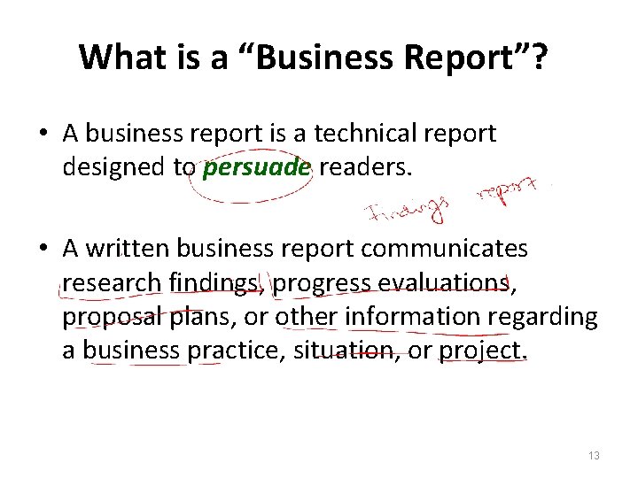 What is a “Business Report”? • A business report is a technical report designed