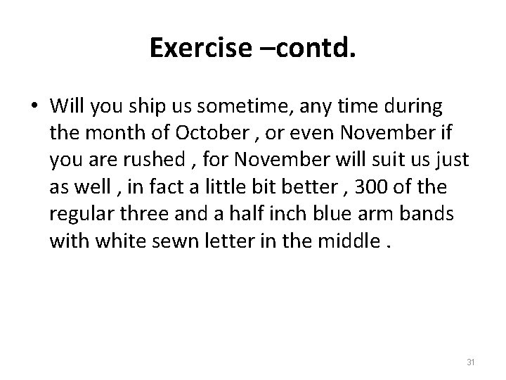 Exercise –contd. • Will you ship us sometime, any time during the month of