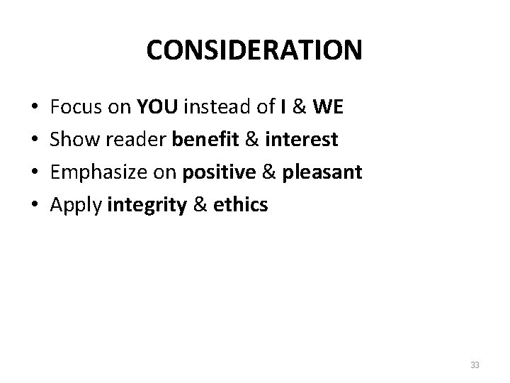 CONSIDERATION • • Focus on YOU instead of I & WE Show reader benefit