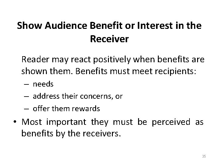 Show Audience Benefit or Interest in the Receiver Reader may react positively when benefits