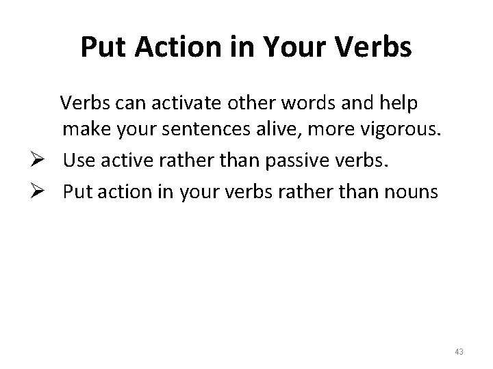 Put Action in Your Verbs can activate other words and help make your sentences