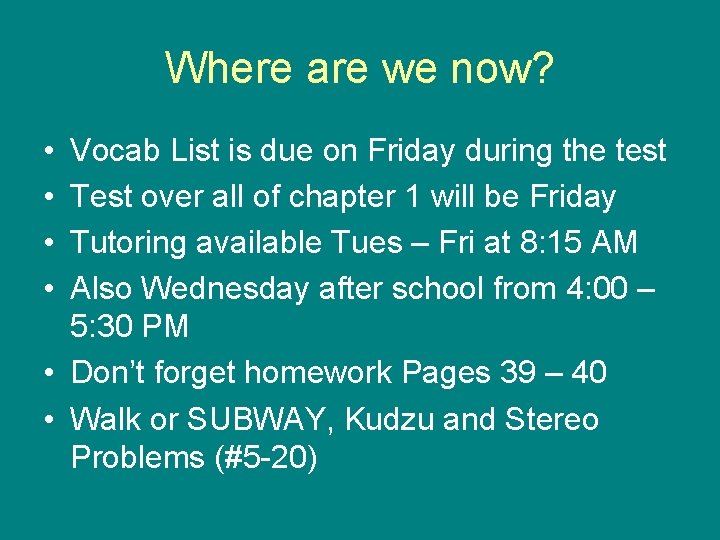 Where are we now? • • Vocab List is due on Friday during the