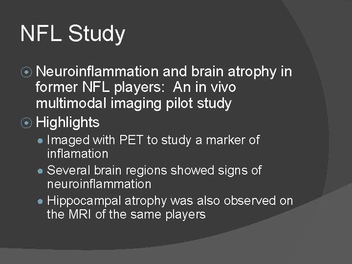 NFL Study ⦿ Neuroinflammation and brain atrophy in former NFL players: An in vivo