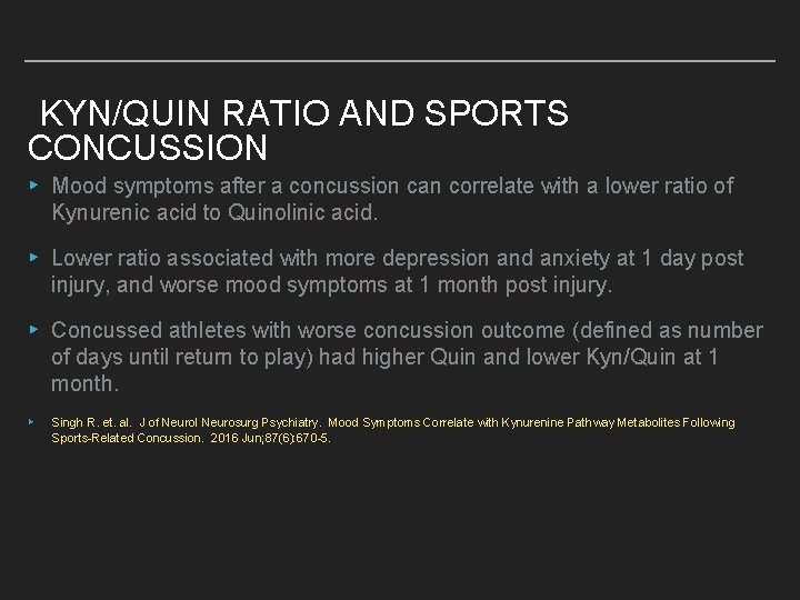 KYN/QUIN RATIO AND SPORTS CONCUSSION ▸ Mood symptoms after a concussion can correlate with
