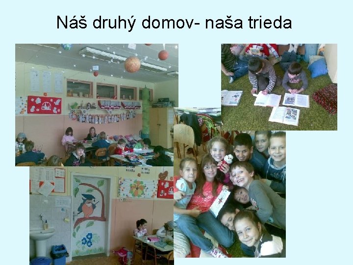 Náš druhý domov- naša trieda 