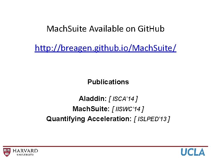 Mach. Suite Available on Git. Hub http: //breagen. github. io/Mach. Suite/ Publications Aladdin: [