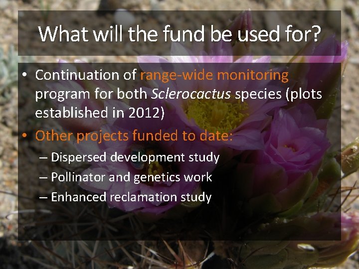 What will the fund be used for? • Continuation of range-wide monitoring program for