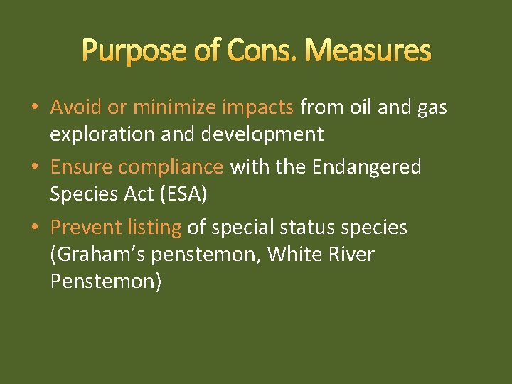 Purpose of Cons. Measures • Avoid or minimize impacts from oil and gas exploration