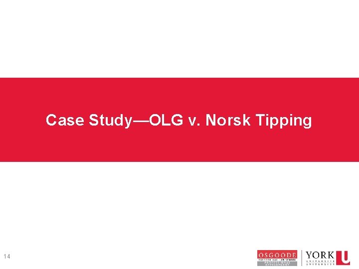 Case Study—OLG v. Norsk Tipping 14 