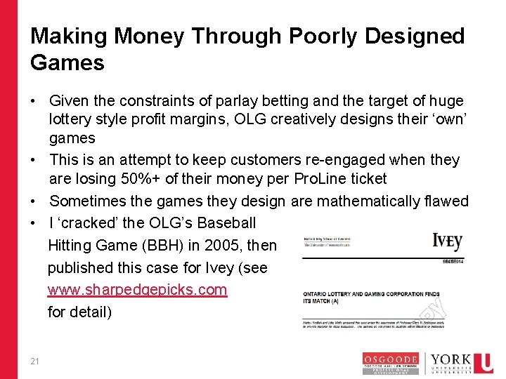 Making Money Through Poorly Designed Games • Given the constraints of parlay betting and