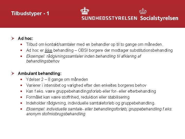 Tilbudstyper - 1 Ø Ad hoc: § Tilbud om kontakt/samtaler med en behandler op