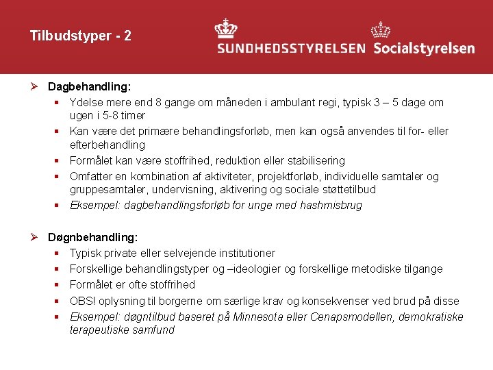 Tilbudstyper - 2 Ø Dagbehandling: § Ydelse mere end 8 gange om måneden i