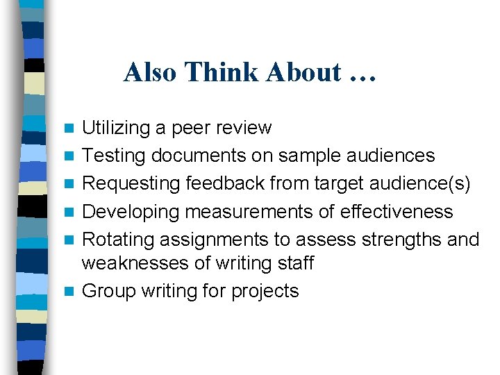 Also Think About … n n n Utilizing a peer review Testing documents on