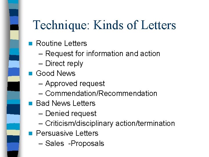 Technique: Kinds of Letters Routine Letters – Request for information and action – Direct