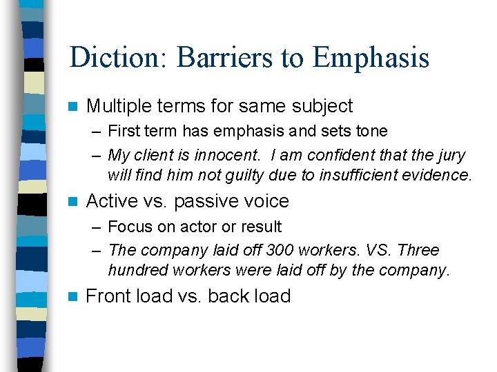 Diction: Barriers to Emphasis n Multiple terms for same subject – First term has