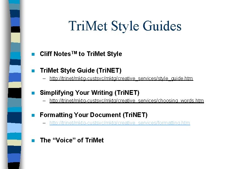 Tri. Met Style Guides n Cliff Notes. TM to Tri. Met Style n Tri.