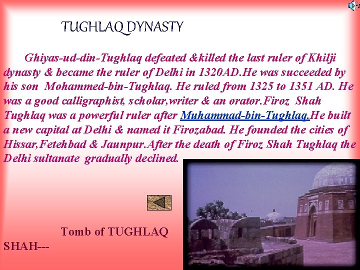 TUGHLAQ DYNASTY Ghiyas-ud-din-Tughlaq defeated &killed the last ruler of Khilji dynasty & became the